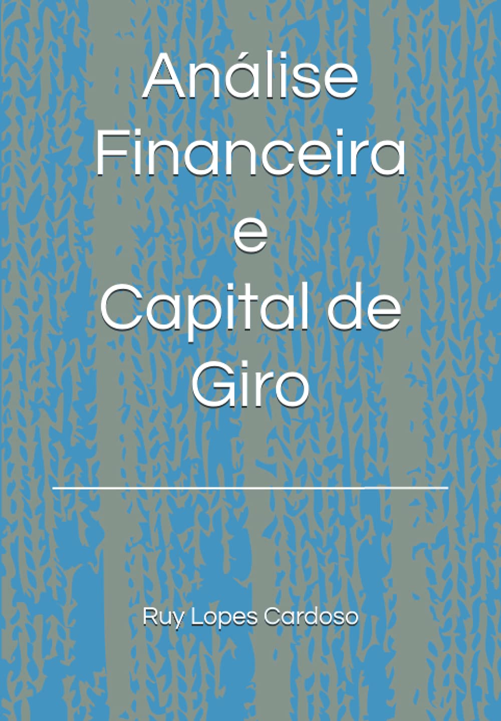 Análise Financeira e Capital de Giro: Indicadores Financeiros baixar livro de graça