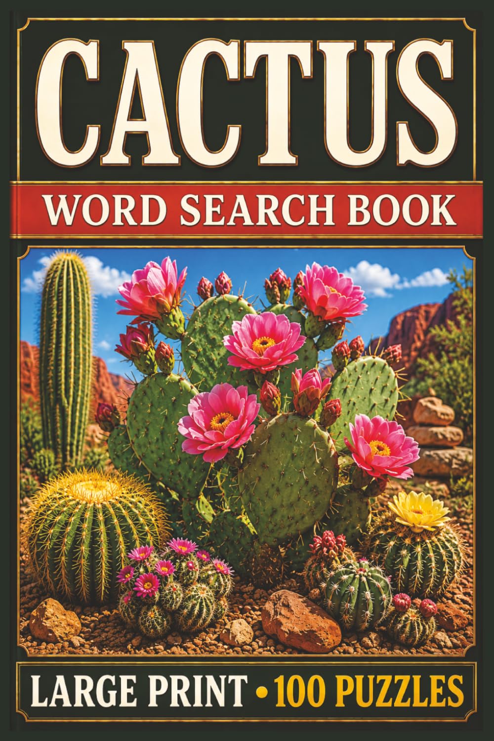 Cactus Word Search Book: Large Print Puzzle Collection with 100 Word Searches on Cactus Species, Desert Plants, Succulents, Landscapes, and Southwest Nature baixar o livro de graça