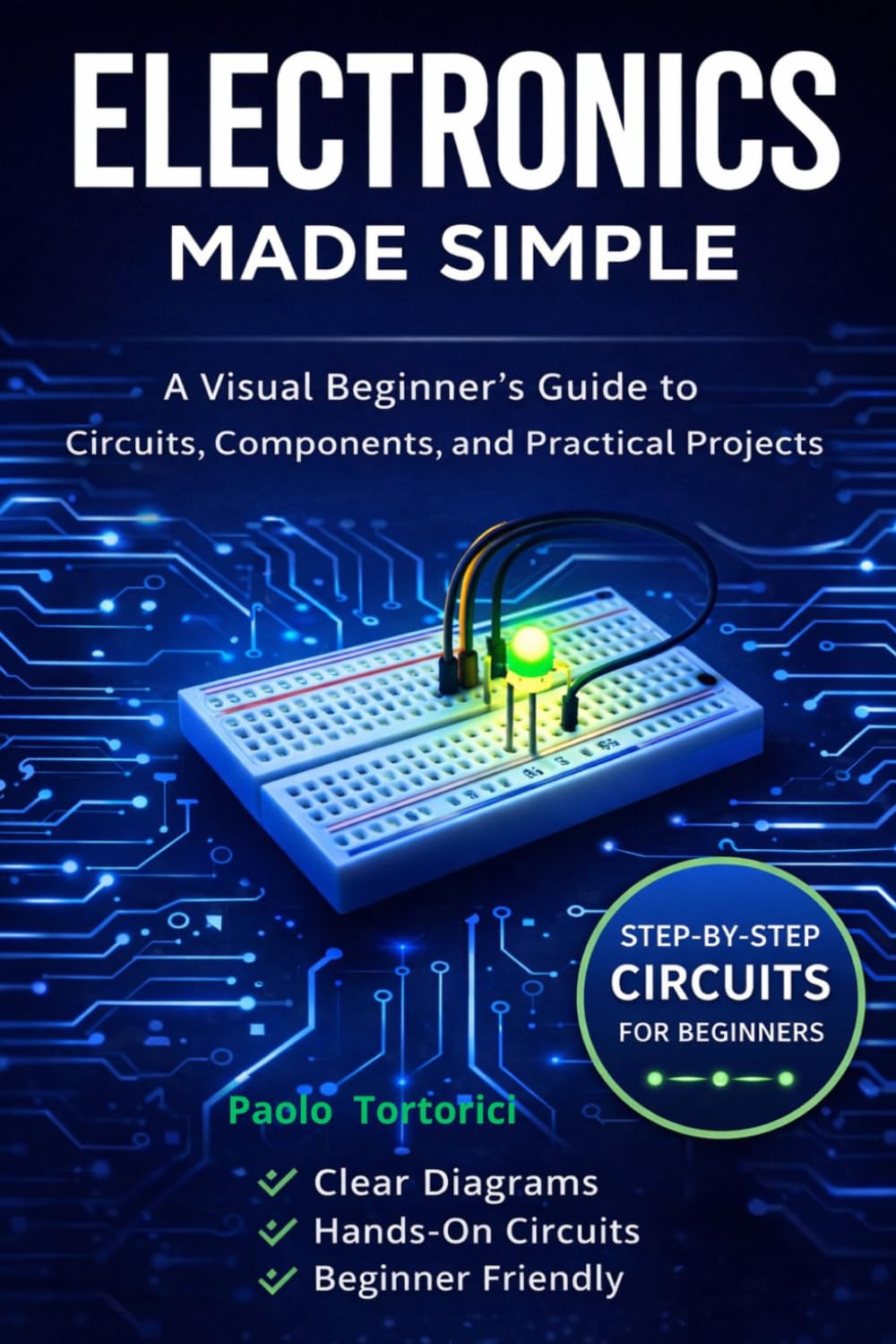ler totalmente Electronics Made Simple: A Visual Beginner's Guide to Circuits, Components and Practical Projects
