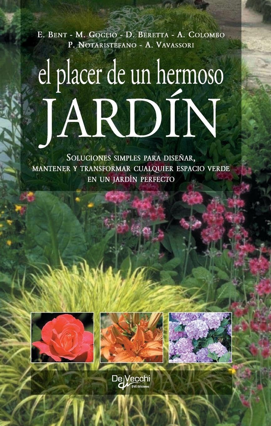 capítulo por capítulo baixar El placer de un hermoso Jardín: Soluciones simples para diseñar, mantener y transformar cualquier espacio verde en un jardín perfecto