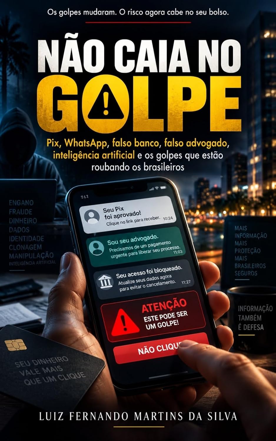 capítulo por capítulo baixar NÃO CAIA NO GOLPE: Pix, WhatsApp, falso banco, falso advogado, inteligência artificial e os golpes que estão roubando os brasileiros