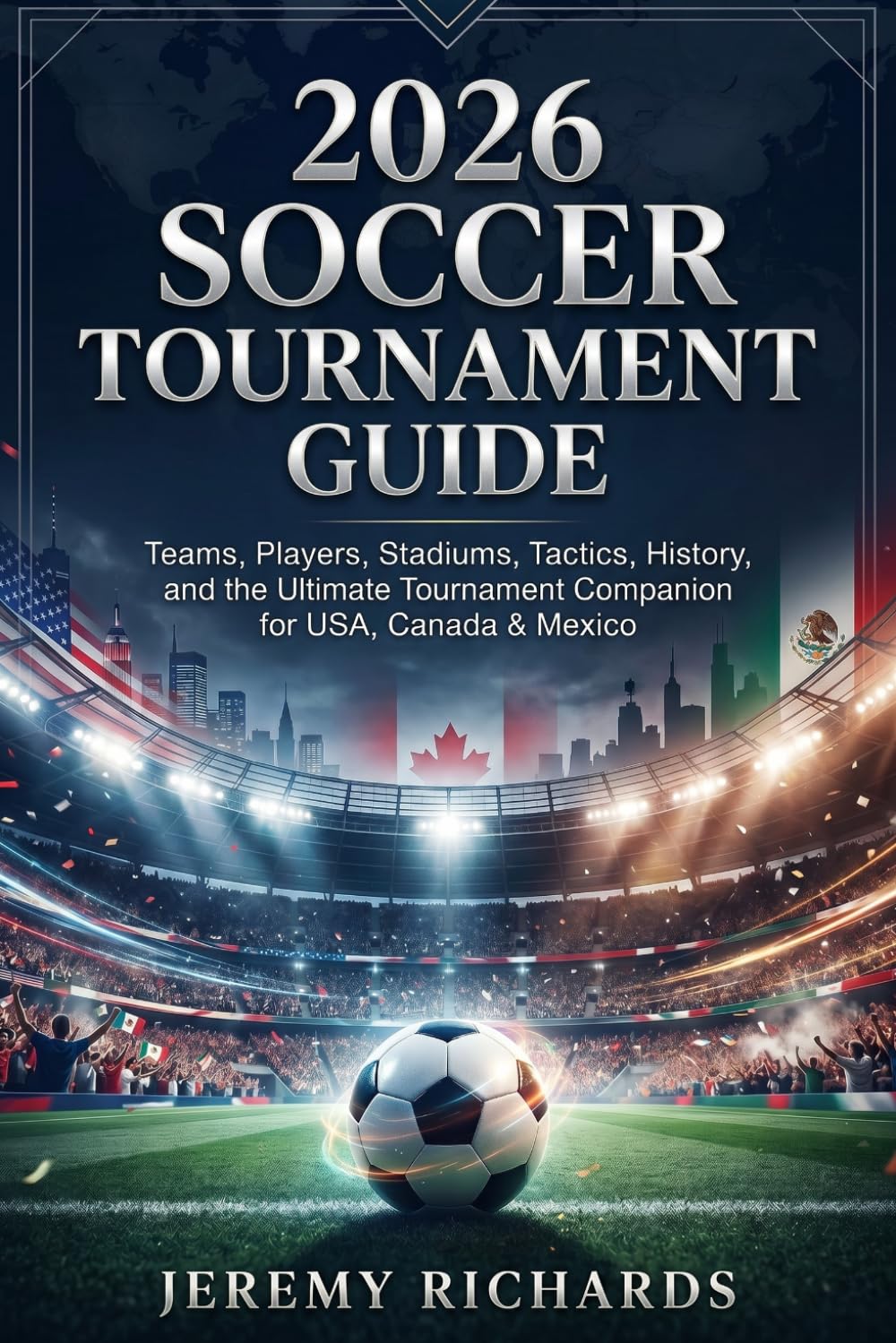 ler totalmente The 2026 Soccer Tournament Guide: Teams, Players, Stadiums, Tactics, History, the Ultimate Tournament Companion for USA, Canada & Mexico and Quiz for Young Soccer Fans