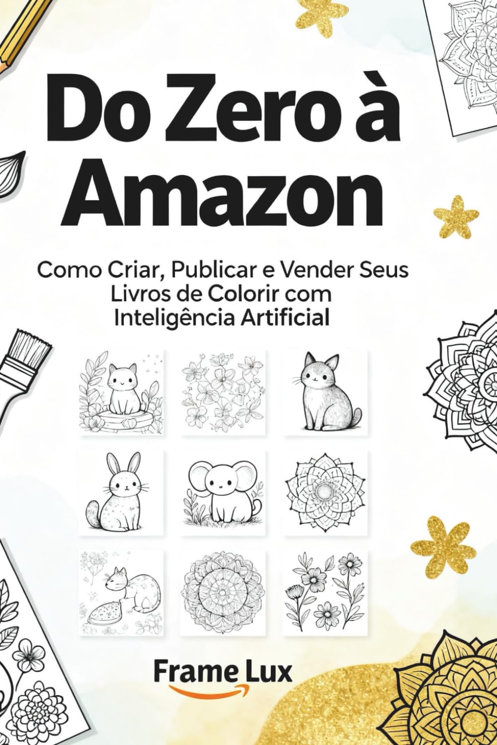 Do Zero à Amazon - Como Criar, Publicar e Vender Seus Livros de Colorir com Inteligência Artificial: Seu guia definitivo baixar livro de graça