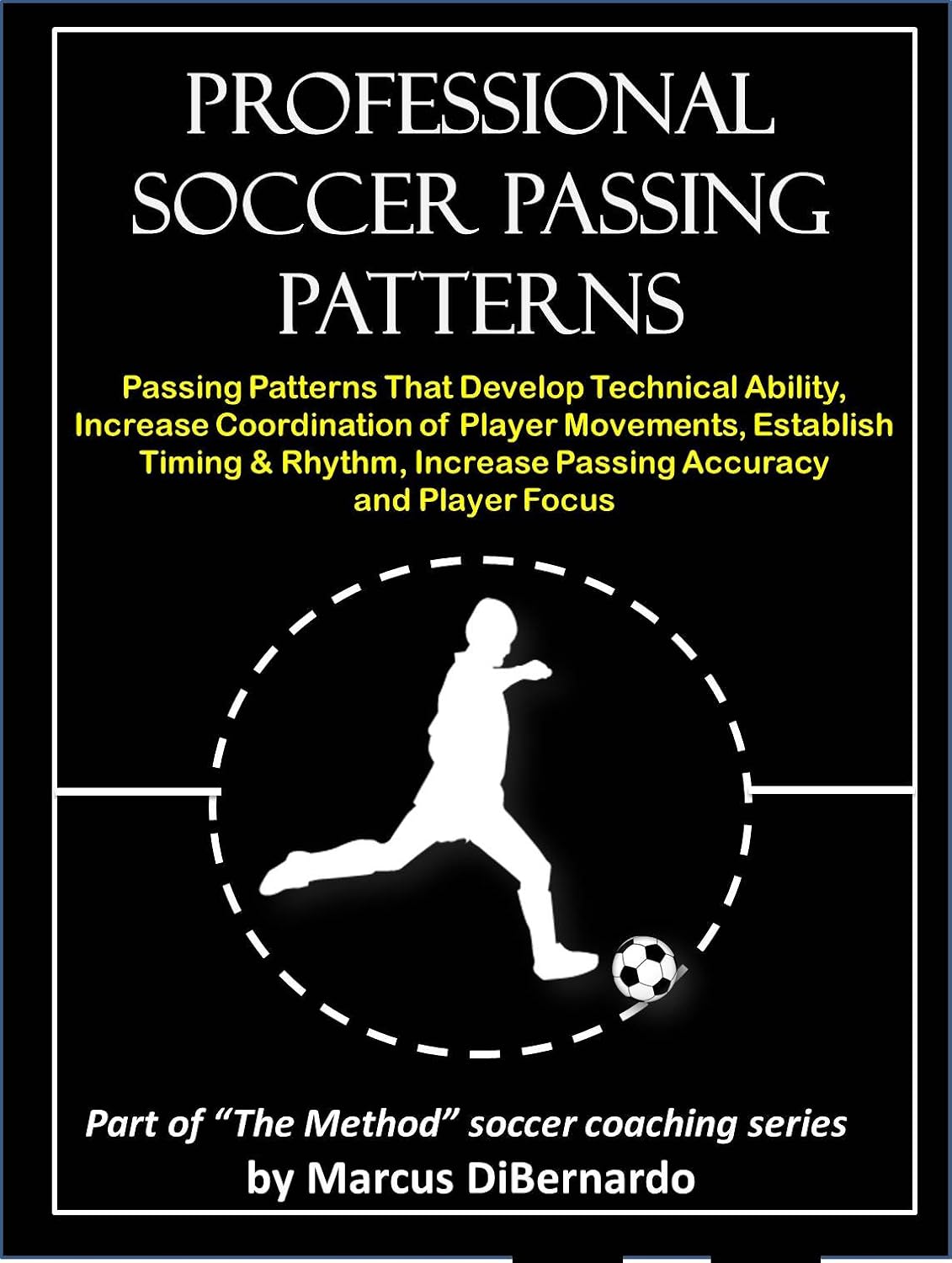 Professional Soccer Passing Patterns: Passing Patterns That Develop Technical Ability, Increase Coordination of Player Movements, Establish Timing & Rhythm,... Soccer Coaching Series) (English Edition) baixar livro de graça