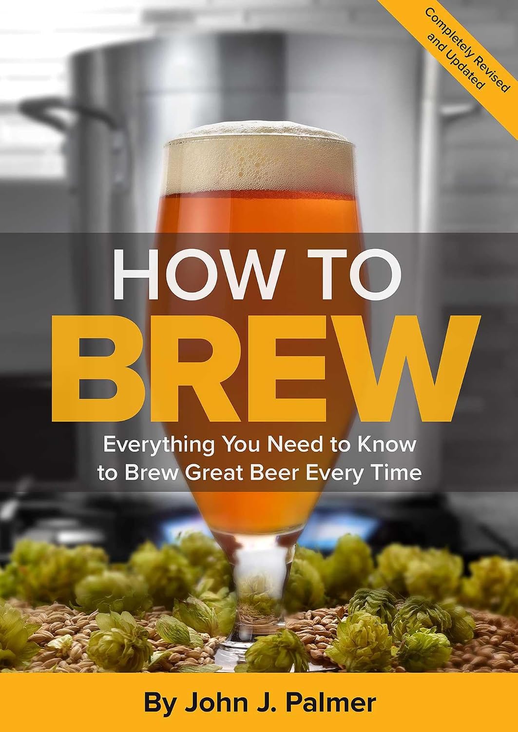 How To Brew: Everything You Need to Know to Brew Great Beer Every Time (English Edition) baixar o livro de graça