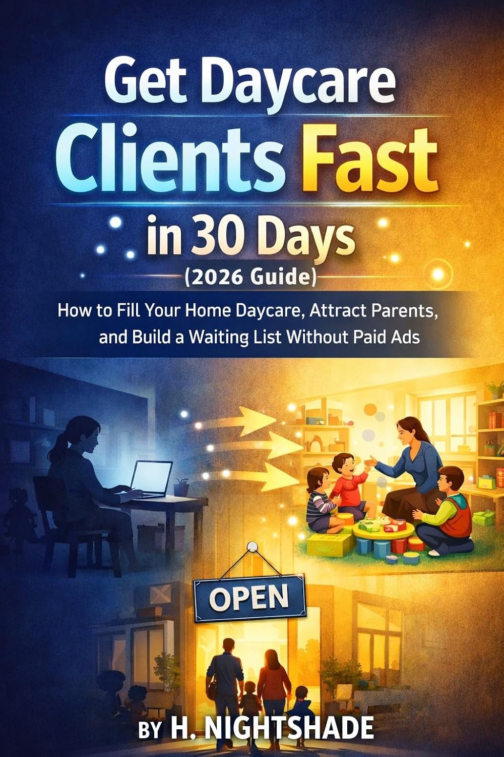 Get Daycare Clients Fast in 30 Days (2026 Guide): How to Fill Your Home Daycare, Attract Parents, and Build a Waiting List Without Paid Ads (The Problem Solver Series Book 2) (English Edition) baixar o livro de graça