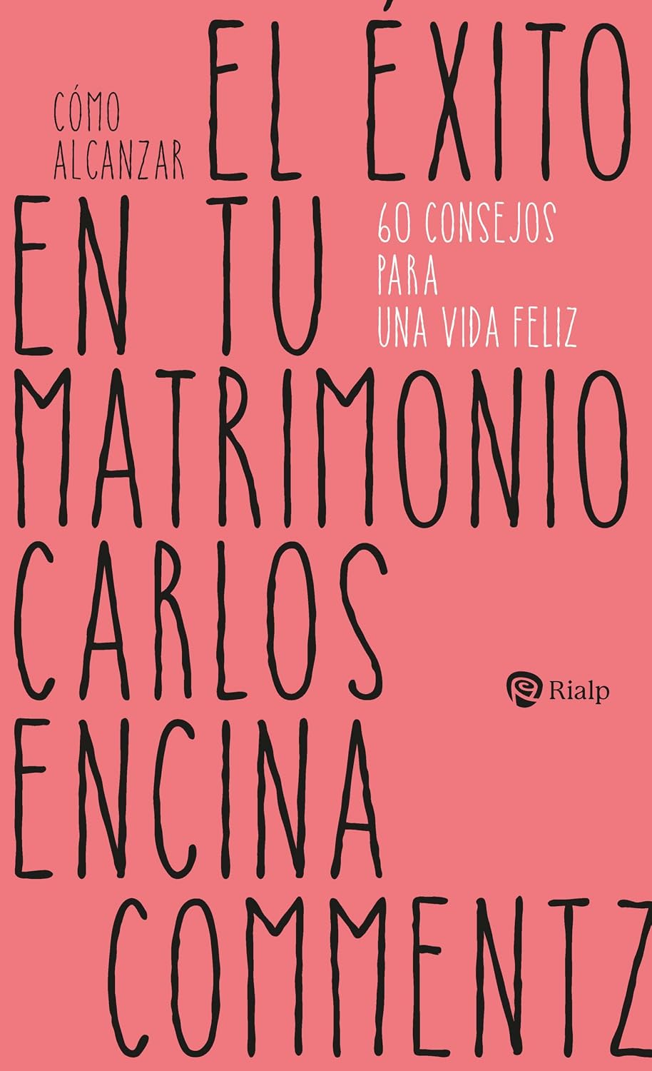 Cómo alcanzar el éxito en tu matrimonio: 60 consejos para una vida feliz (Religión. Fuera de Colección) (Spanish Edition) baixar o livro de graça
