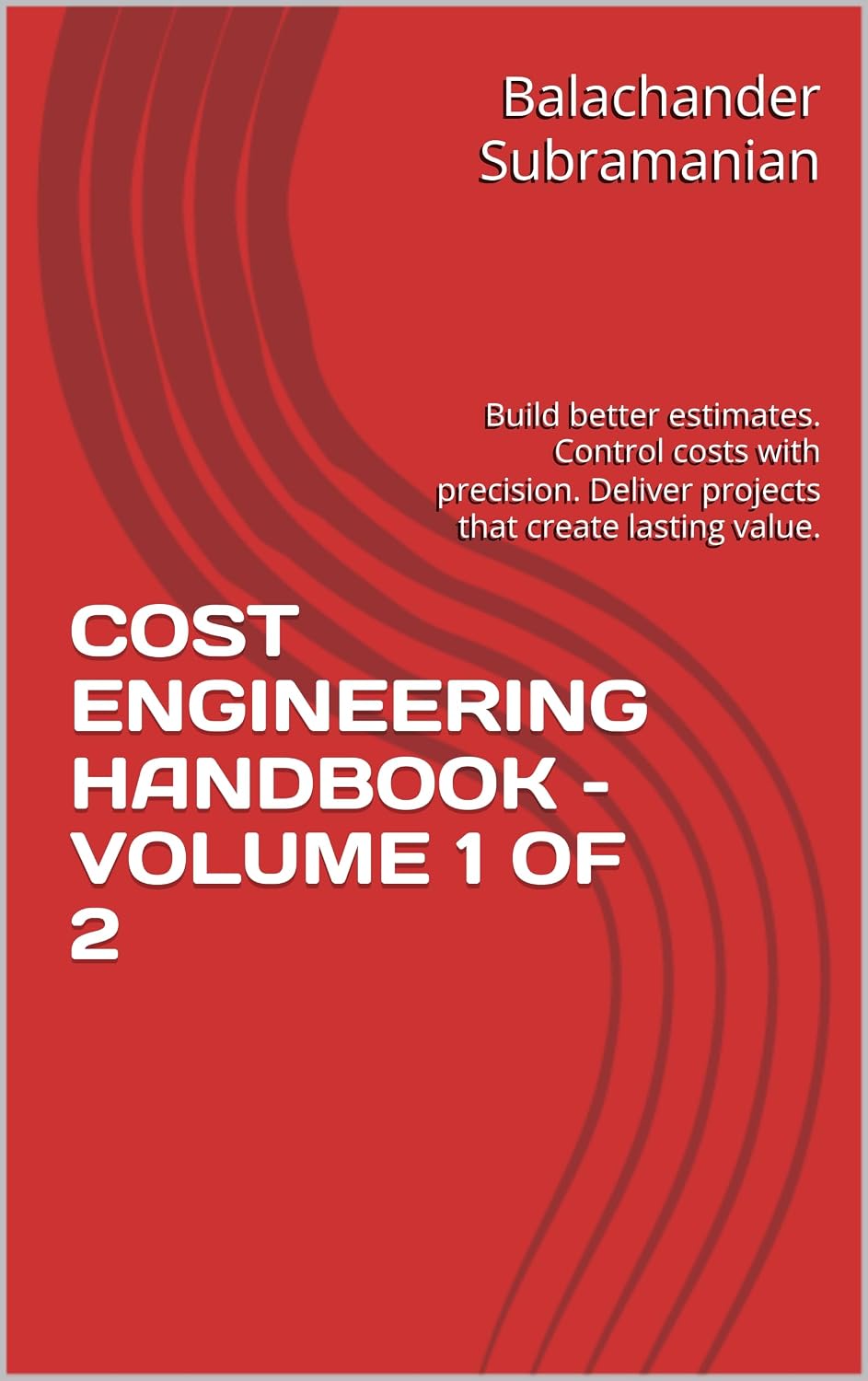 capítulo por capítulo baixar COST ENGINEERING HANDBOOK – VOLUME 1 OF 2: Build better estimates. Control costs with precision. Deliver projects that create lasting value. (English Edition)