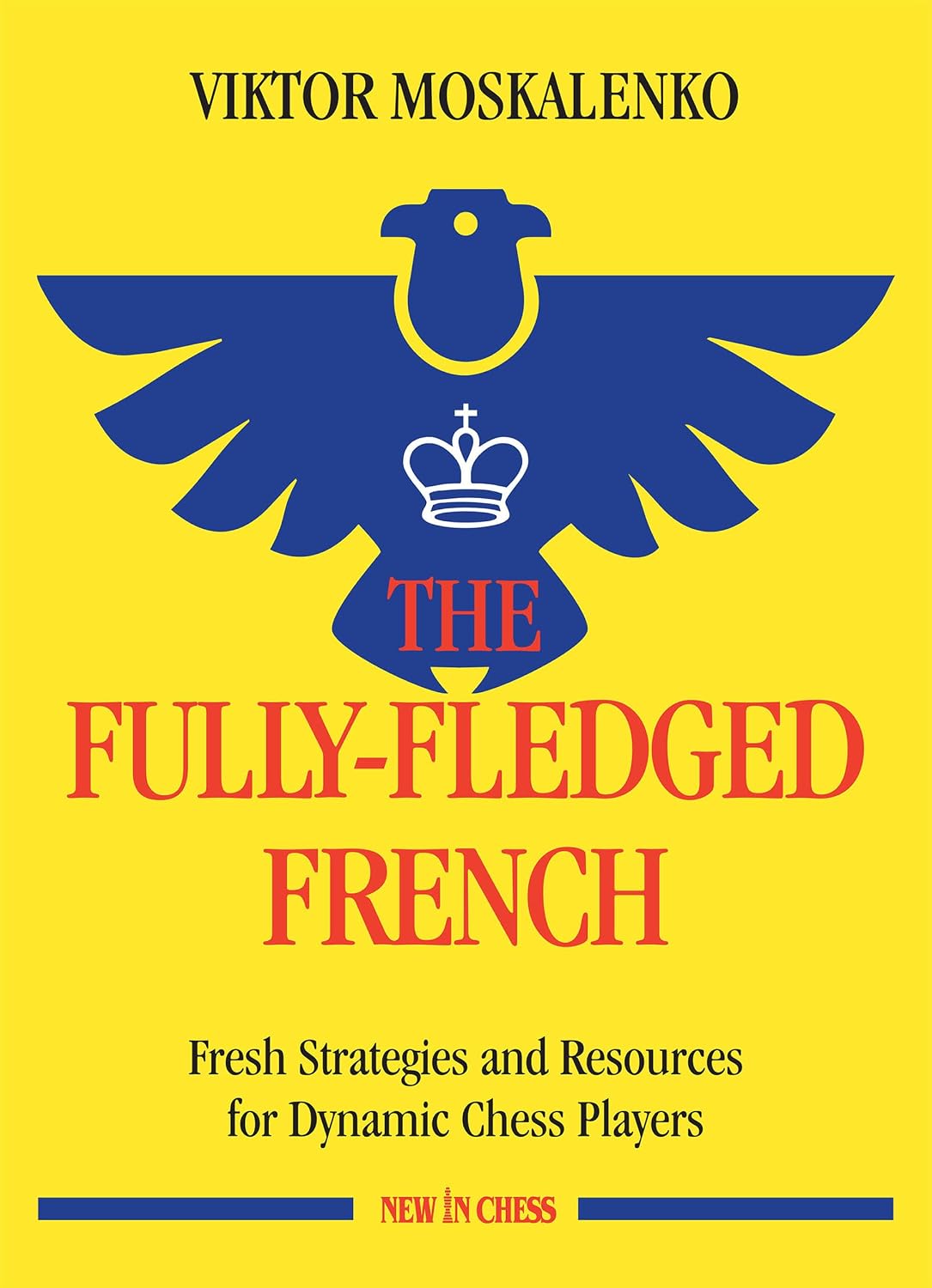 The Fully-Fledged French: Fresh Strategies and Resources for Dynamic Chess Players baixar o livro de graça