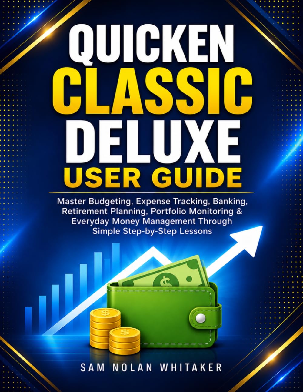 QUICKEN CLASSIC DELUXE USER GUIDE: Master Budgeting, Expense Tracking, Banking, Retirement Planning, Portfolio Monitoring, Financial Organization, and... Through Simple Step-by-Step Lessons baixar livro de graça
