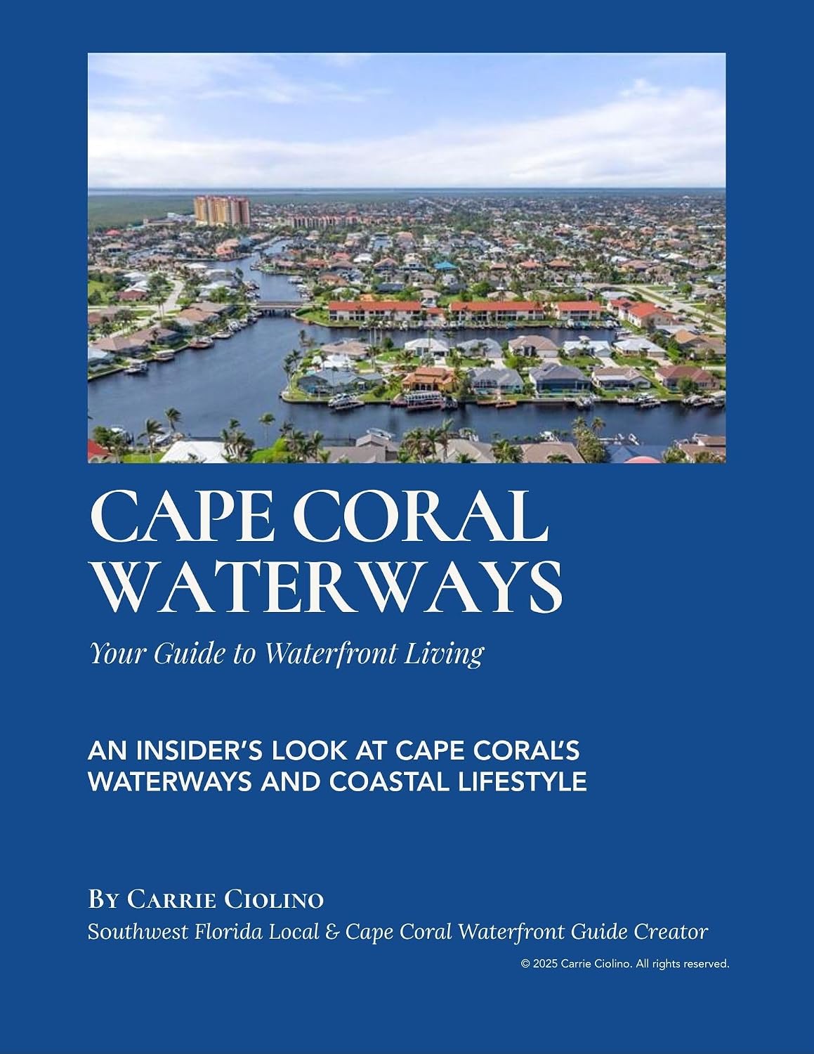 ler totalmente Cape Coral Waterfront Guide: Discover What Cape Coral’s Waterfront Lifestyle Offers, Including Gulf Access, Freshwater Canal Systems, and a Clear Breakdown... and Its Unique Waterways (English Edition)