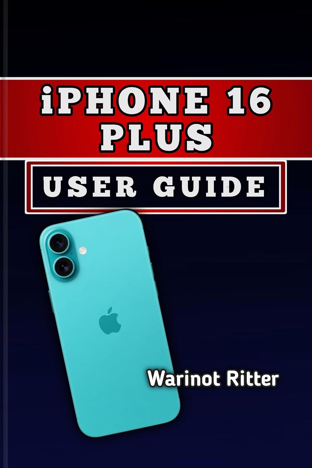 iPhone 16 Plus User Guide: Master Setup, Camera Controls, Privacy Settings, Customization, and Troubleshooting (English Edition) baixar livro de graça