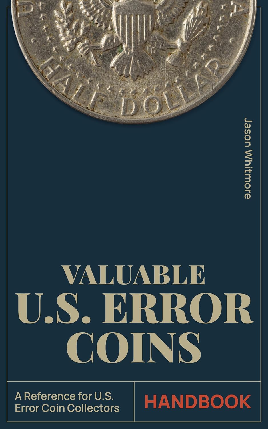 Valuable U.S. Error Coins Handbook: The Most Up-To-Date Guide to Identifying Hidden Gems in Your Pocket, Expanding Your Collection, and Avoiding Scams... Collecting Series Book 2) (English Edition) baixar livro de graça