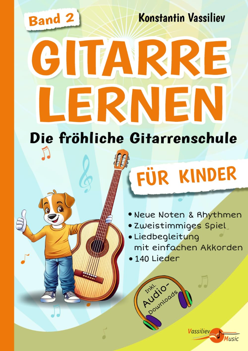 ler totalmente Gitarre lernen für Kinder – Die fröhliche Gitarrenschule für Anfänger (Band 2): 140 leichte Lieder und Übungen – Gitarrennoten lernen – Liedbegleitung... – Mit Audio-Downloads (German Edition)