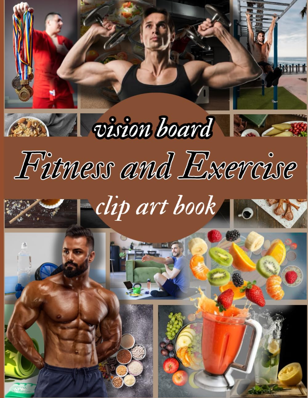 Fitness And Exercise Vision Board Clip Art Book: A wellness treasure trove—inspiring imagery, holistic guidance, and transformative motivation for your fitness journey (Vision Board Supplies) baixar livro de graça