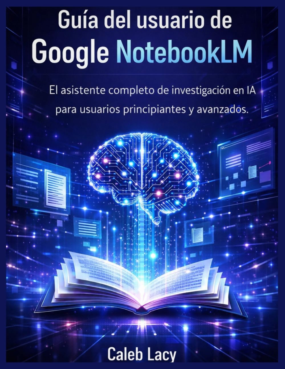 capítulo por capítulo baixar Guía del usuario de Google NotebookLM: El asistente de investigación de IA completo para usuarios principiantes y avanzados. (Spanish Edition)