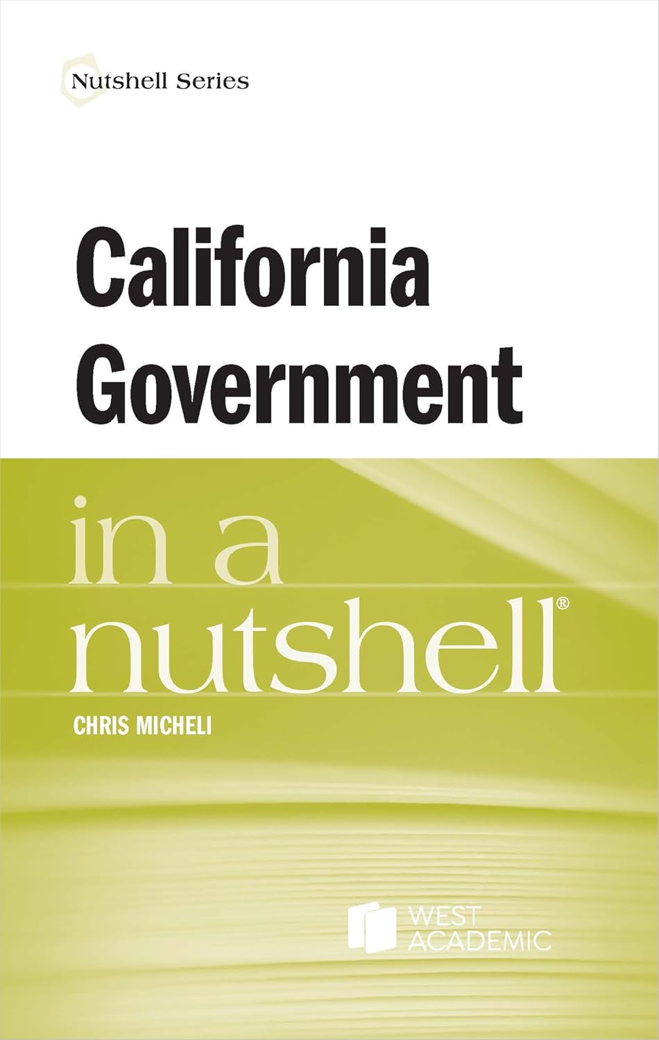 California Government in a Nutshell (Nutshells) (English Edition)
