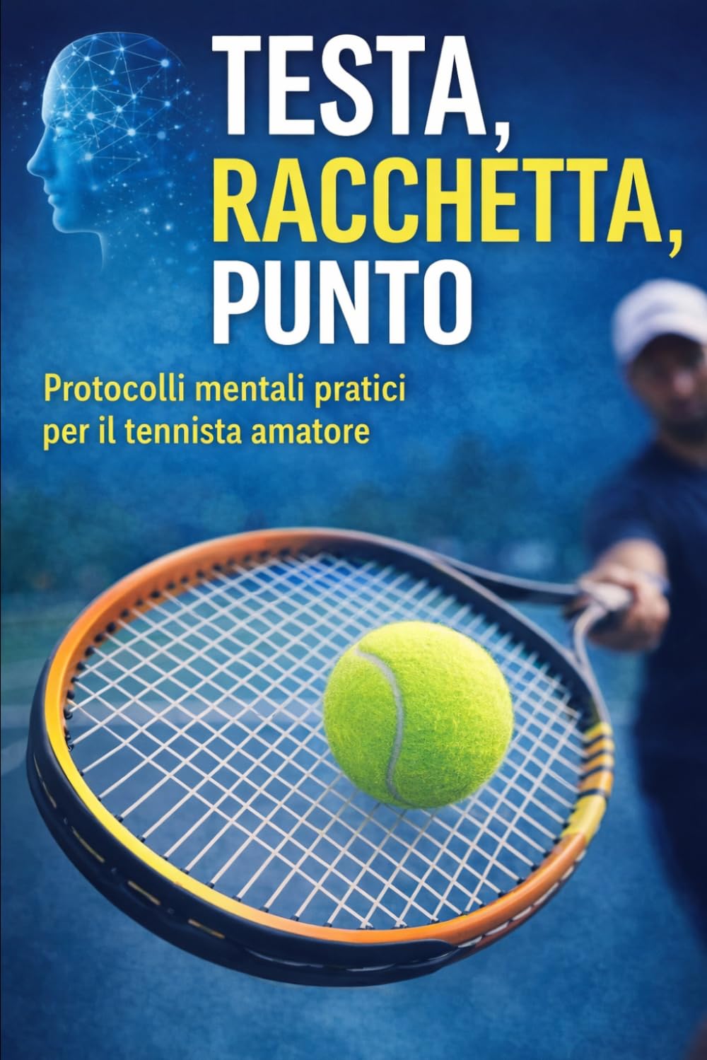 ler totalmente Testa Racchetta Punto: Protocolli mentali pratici per il tennista amatore (Italian Edition)