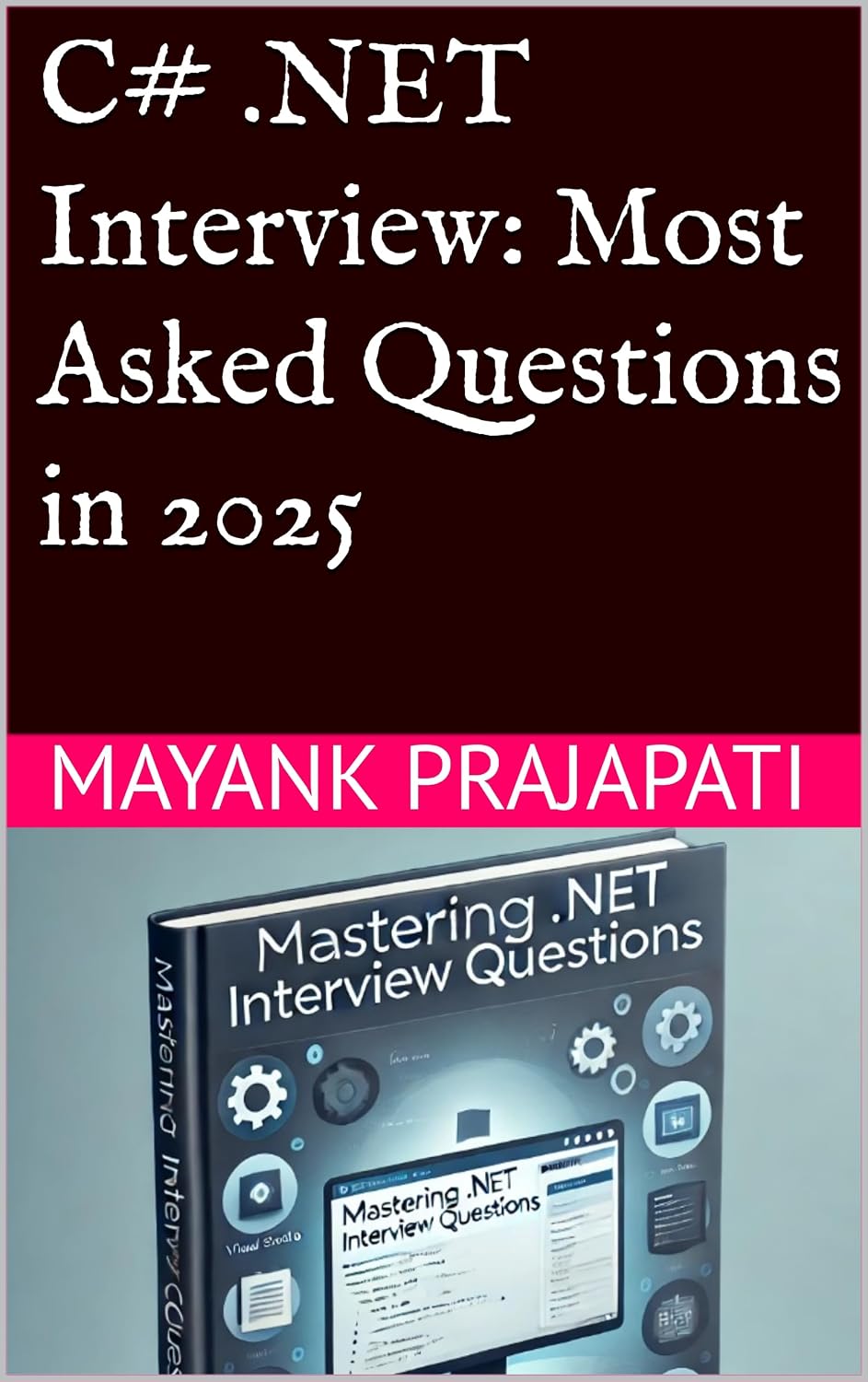 capítulo por capítulo baixar Cracking the C#.NET Interview: Most Asked Questions and Answers in 2025 (English Edition)