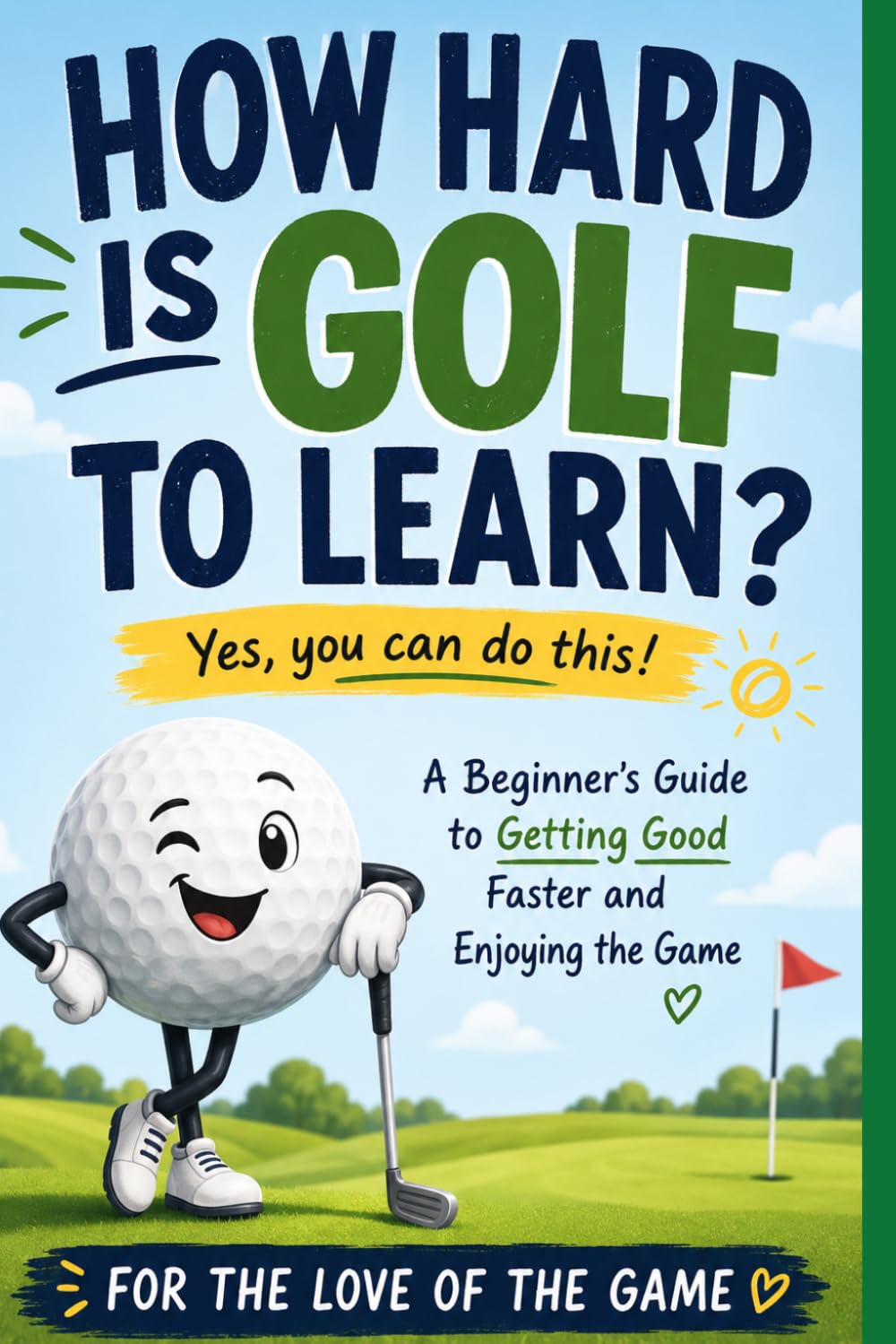 ler totalmente How Hard Is Golf to Learn?: A Beginner's Guide to Getting Good Faster, Building Confidence, and Enjoying the Game: 22