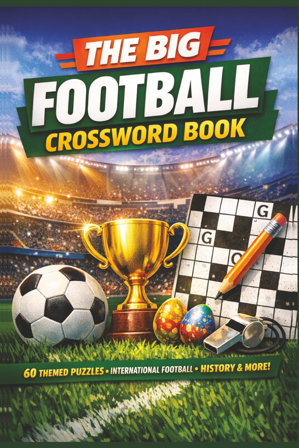 ler totalmente The Big Football Crossword Book: 60 Themed Puzzles Covering International Football, History, Rules, and Iconic Moments