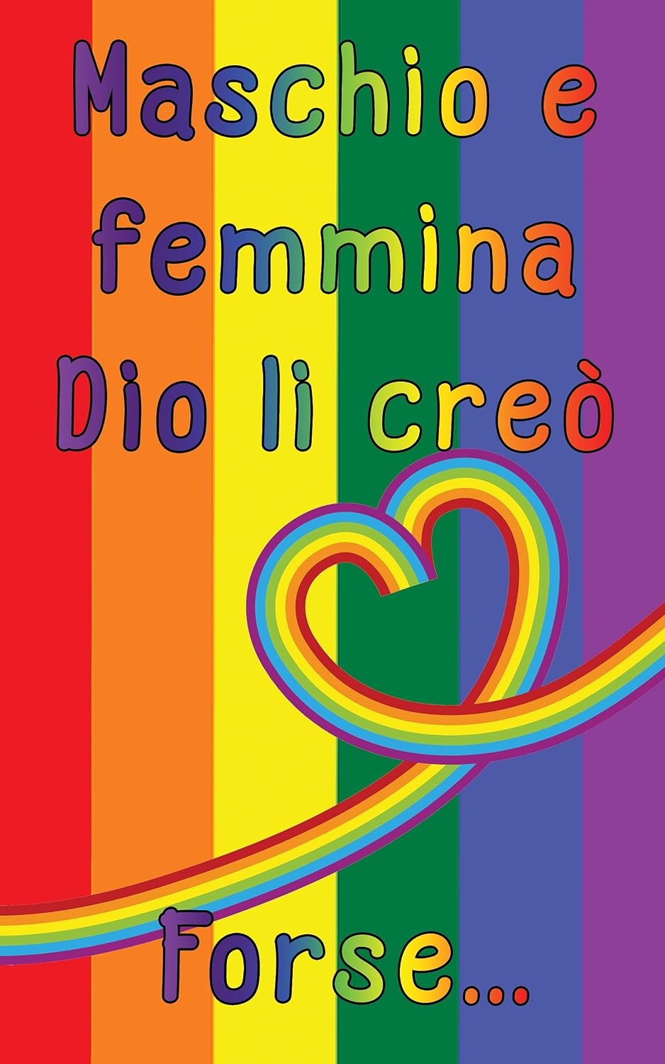 Maschio e femmina Dio li creò… Forse: la rivoluzione arcobaleno del nuovo millennio, necessaria, ineluttabile e colorata (Italian Edition) baixar livro de graça
