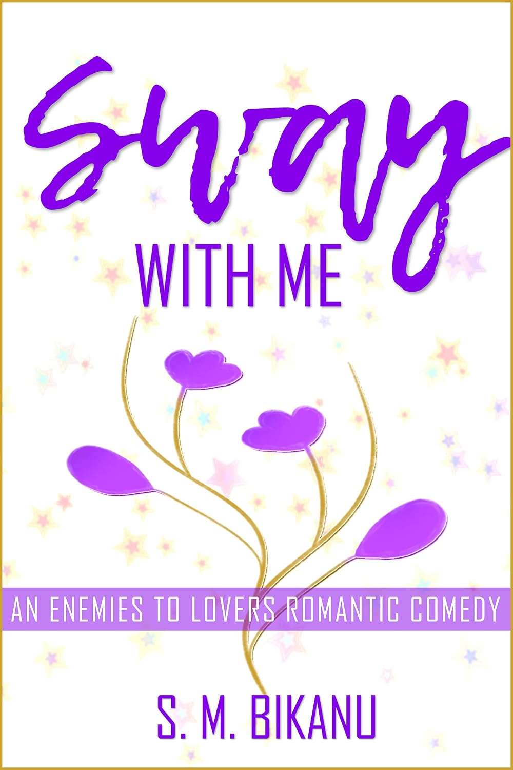 Sway With Me: An Enemies to Lovers Romantic Comedy (Be With Me Book 2) (English Edition)