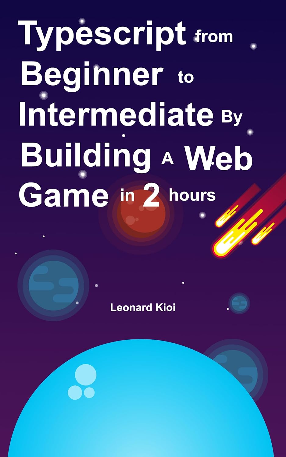 ler totalmente Typescript from beginner to intermediate by building a web game in 2 hours: Get Practical Typescript Skills While Building A Fun Web Game (English Edition)