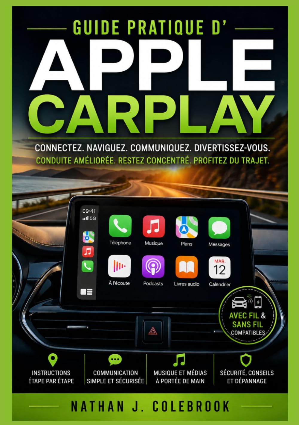 capítulo por capítulo baixar Guide pratique d'Apple CarPlay: Installation, fonctionnalités, dépannage et utilisation quotidienne en toute sécurité du véhicule (Série de guides sur... de Nathan J. Colebrook) (French Edition)