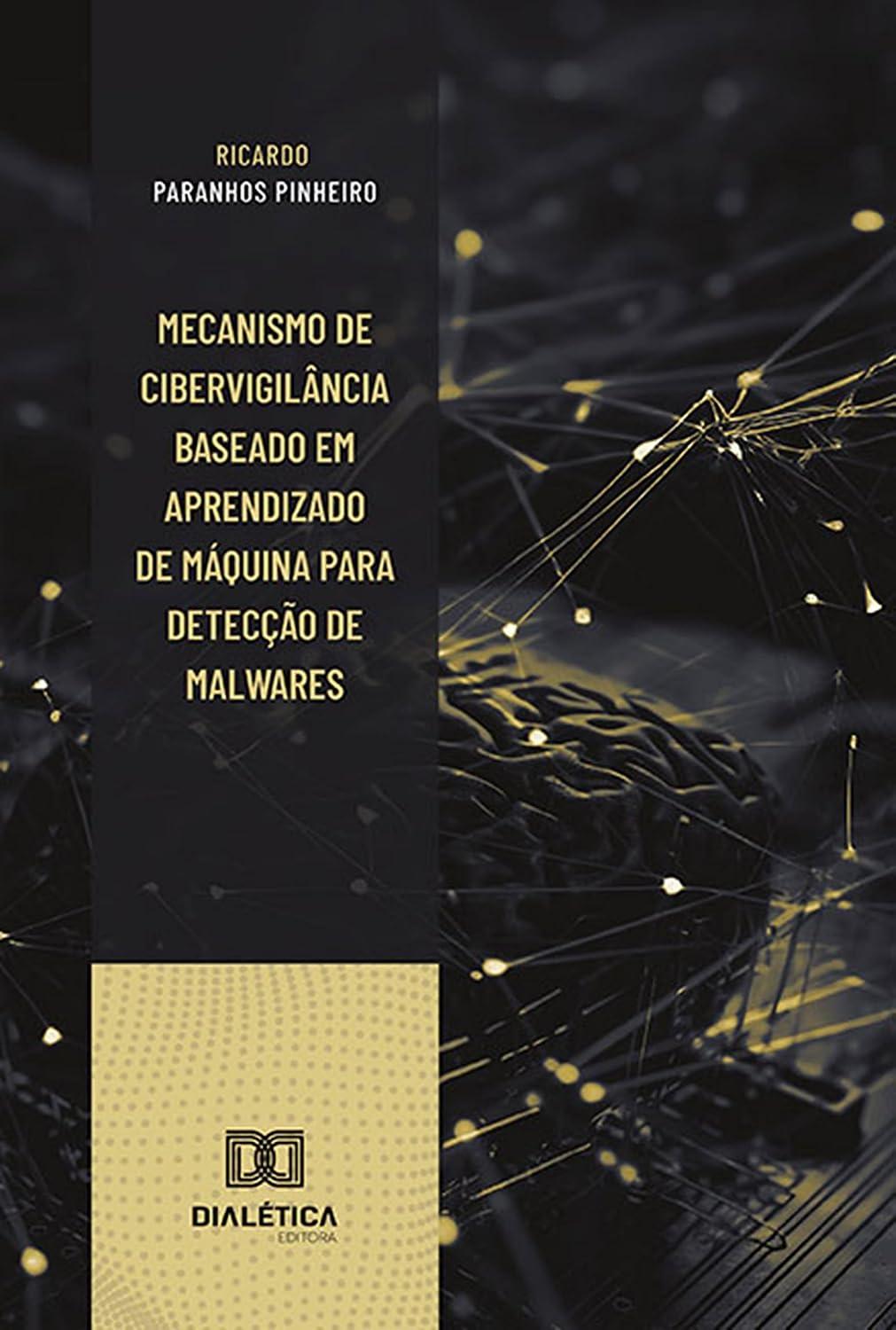 Mecanismo de cibervigilância baseado em aprendizado de máquina para detecção de malwares baixar livro de graça