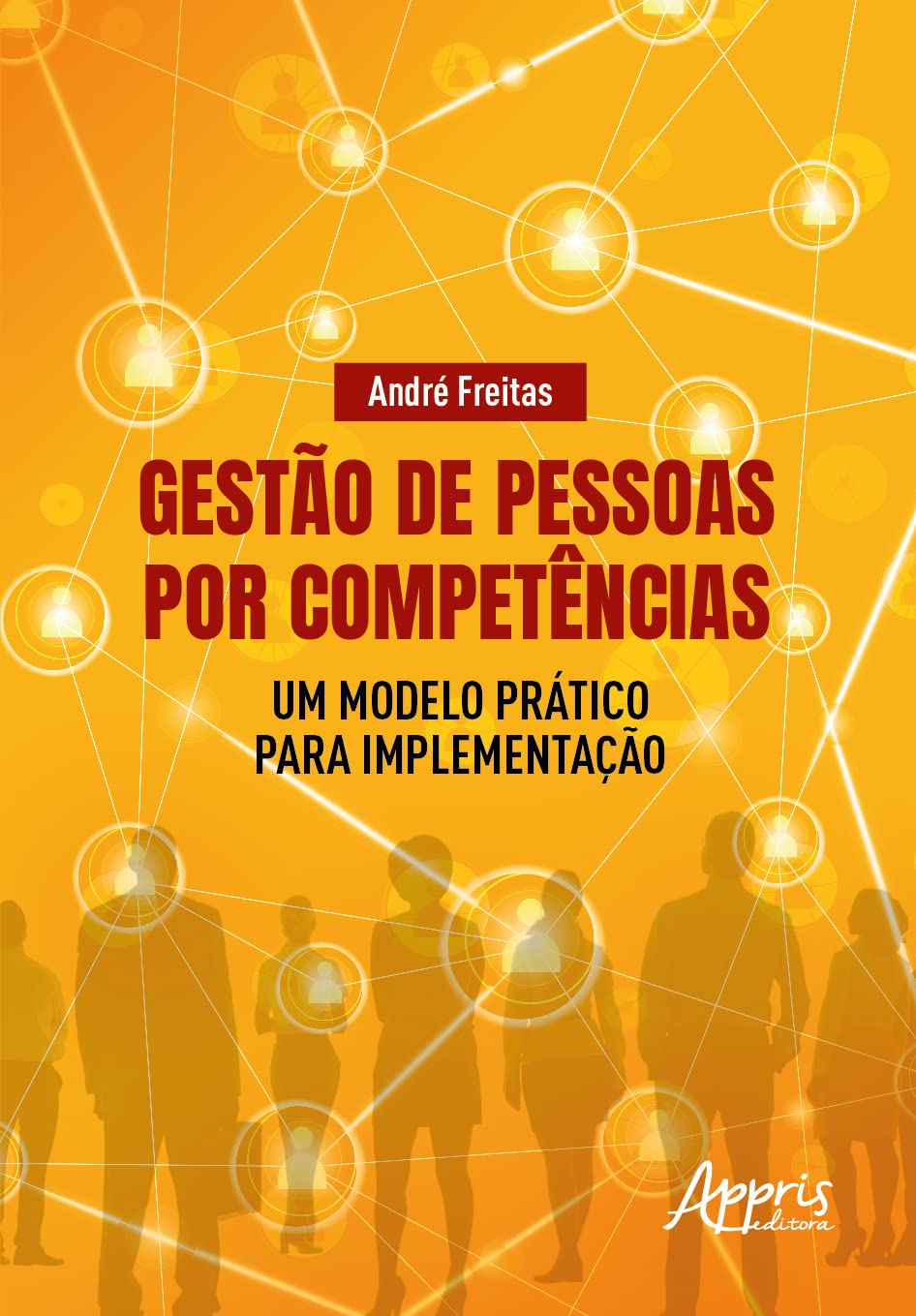 GESTÃO DE PESSOAS POR COMPETÊNCIAS:: UM MODELO PRÁTICO PARA IMPLEMENTAÇÃO baixar livro de graça