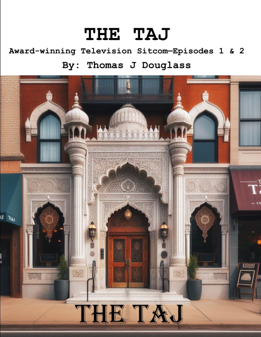 capítulo por capítulo baixar The Taj: Old World Indian values collide with Gen Z Feminism (SCREENPLAYS by Thomas J Douglass)