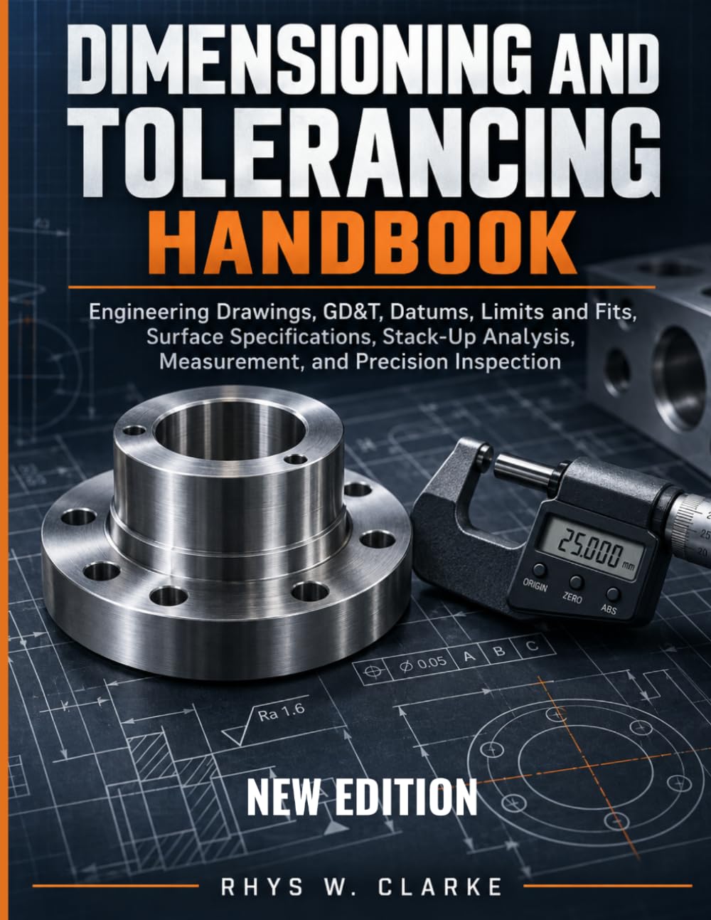 capítulo por capítulo baixar DIMENSIONING AND TOLERANCING HANDBOOK: Engineering Drawings, GD&T, Datums, Limits and Fits, Surface Specifications, Stack-Up Analysis, Measurement, and Precision Inspection