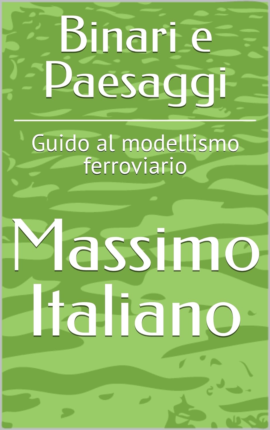 Binari e Paesaggi: Guido al modellismo ferroviario (Italian Edition) baixar livro de graça
