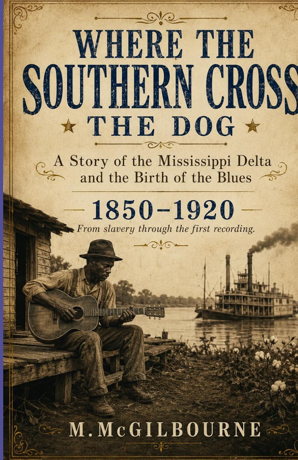 Where the Southern Cross the Dog: A Story of the Mississippi Delta and the Birth of the Blues | 1850–1920 (BEYOND HIS STORY WE STAND) baixar o livro de graça