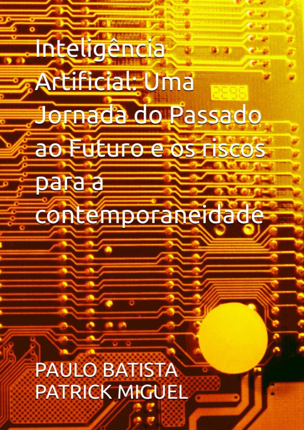 Inteligência Artificial: Uma Jornada do Passado ao Futuro e os riscos para a contemporaneidade (Portuguese Edition) baixar o livro de graça