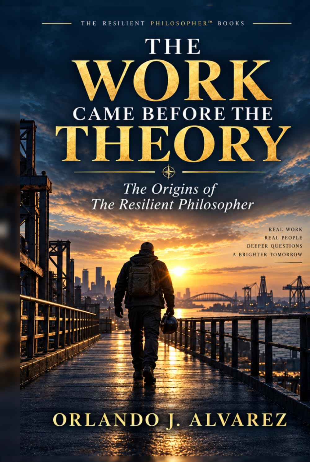 capítulo por capítulo baixar The Work Came Before the Theory: The Origins of The Resilient Philosopher (The Resilient Philosopher™ Books)