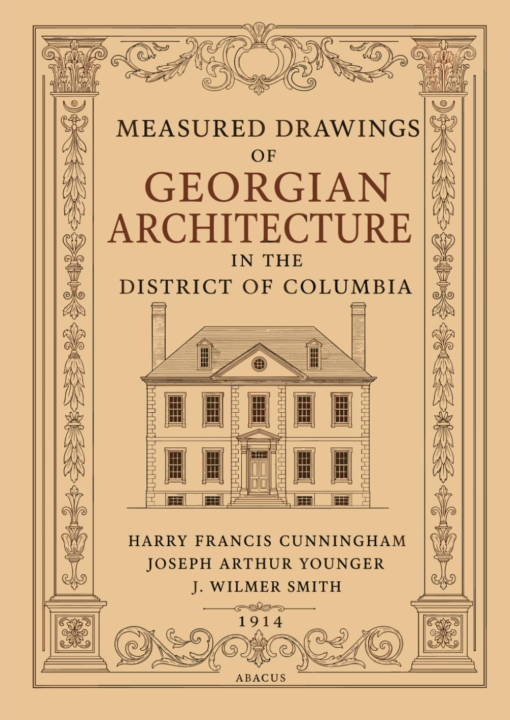 ler totalmente Measured Drawings of Georgian Architecture in the District of Columbia: A 1914 Portfolio of 66 Measured Drawings Recording the Georgian and Federal Buildings of Washington and Georgetown, 1750-1820