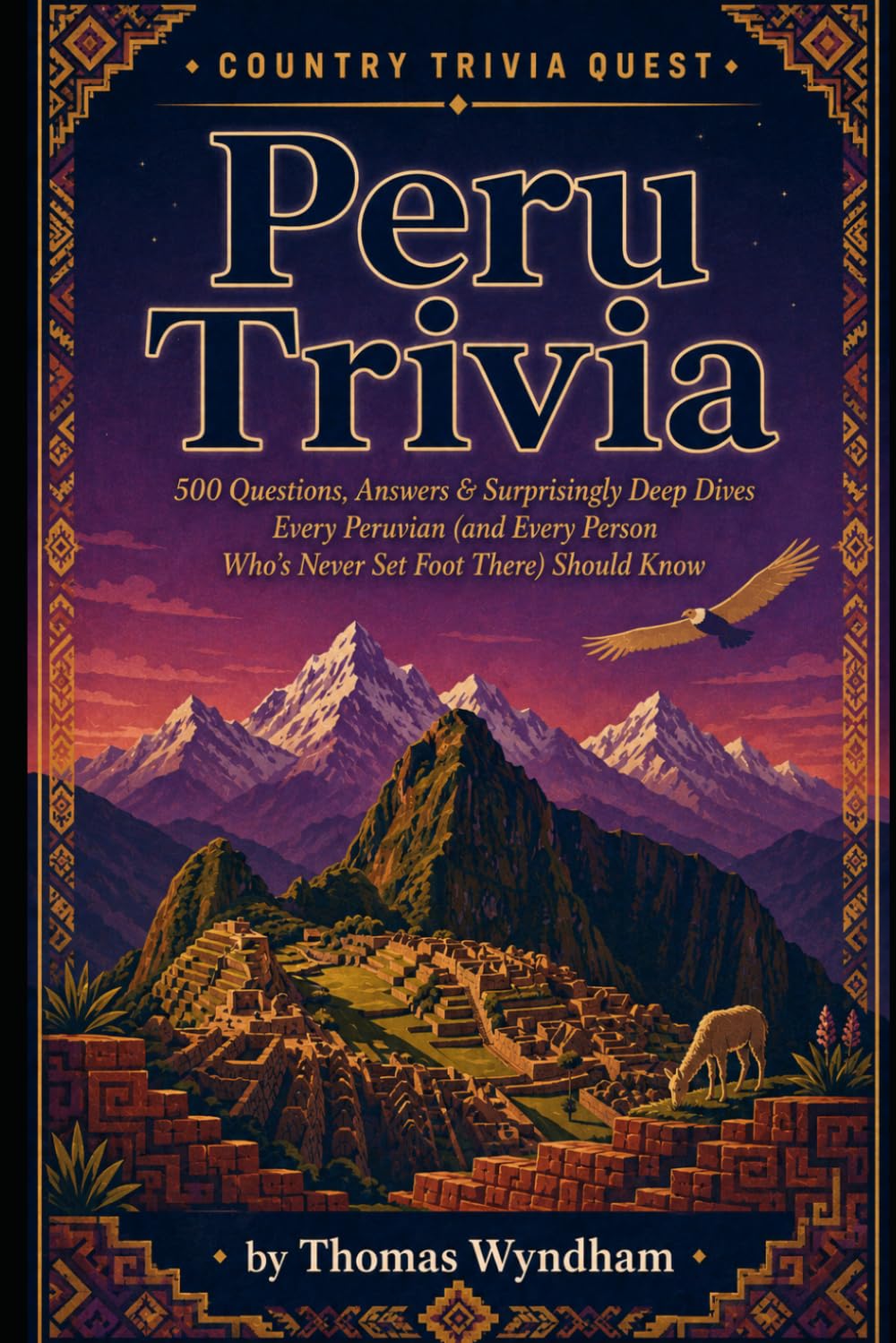 Peru Trivia: 500 Questions, Answers & Surprisingly Deep Dives Every Peruvian (and Every Person Who's Never Set Foot There) Should Know (Country Trivia Quest) baixar o livro de graça