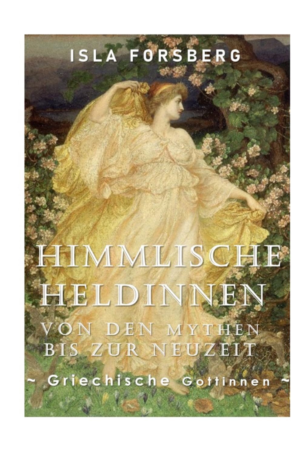 capítulo por capítulo baixar Himmlische Heldinnen: Von den Mythen bis zur Neuzeit (Griechische Göttinnen): Antike Griechische Mythologie Buch für Erwachsene, Moderne Erzählung der... in der Weltmythologie) (German Edition)