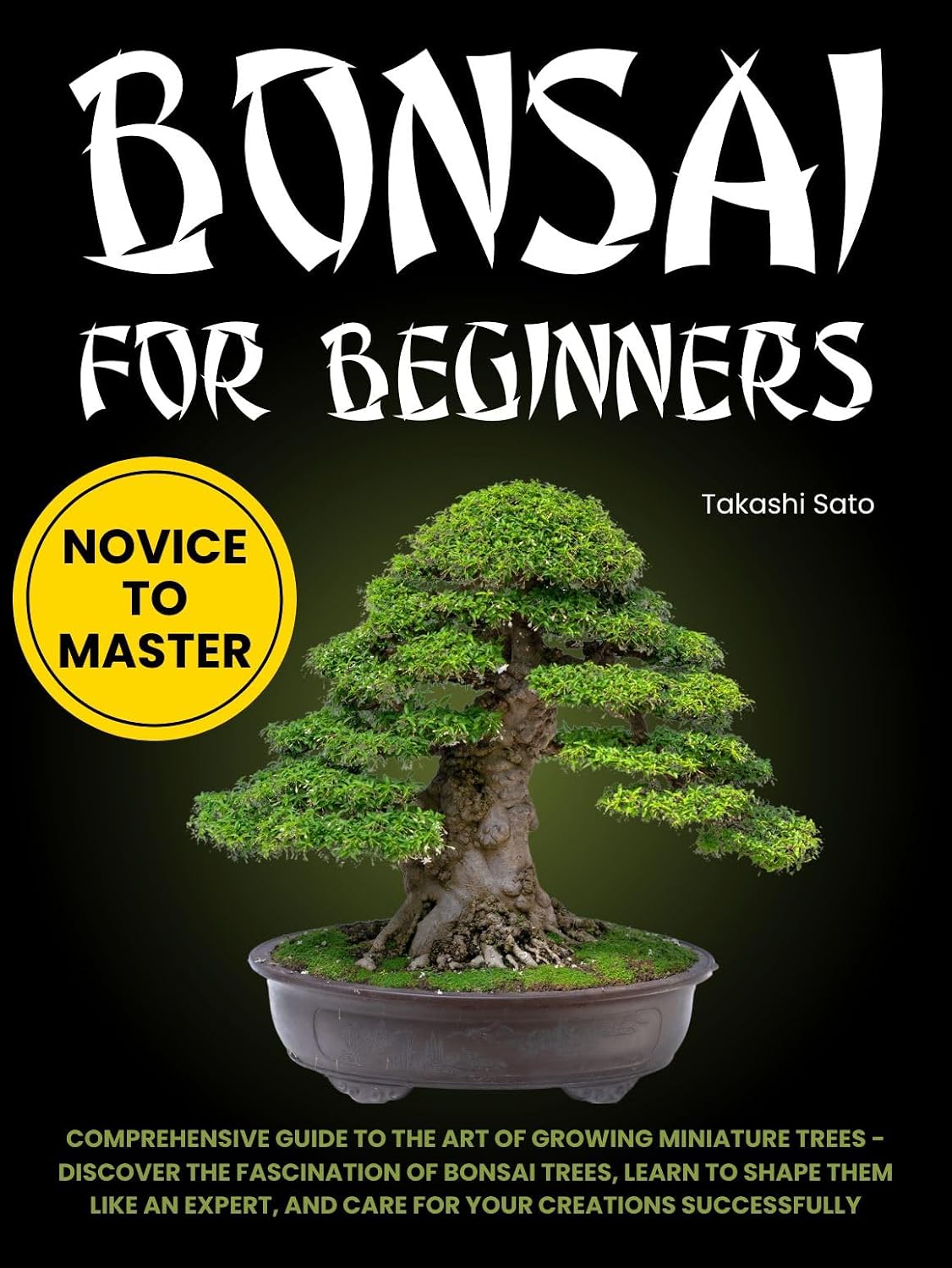 Bonsai for Beginners: Comprehensive Guide to the Art of Growing Miniature Trees - Discover the fascination of bonsai trees, learn to shape them like an... creations successfully (English Edition) baixar livro de graça