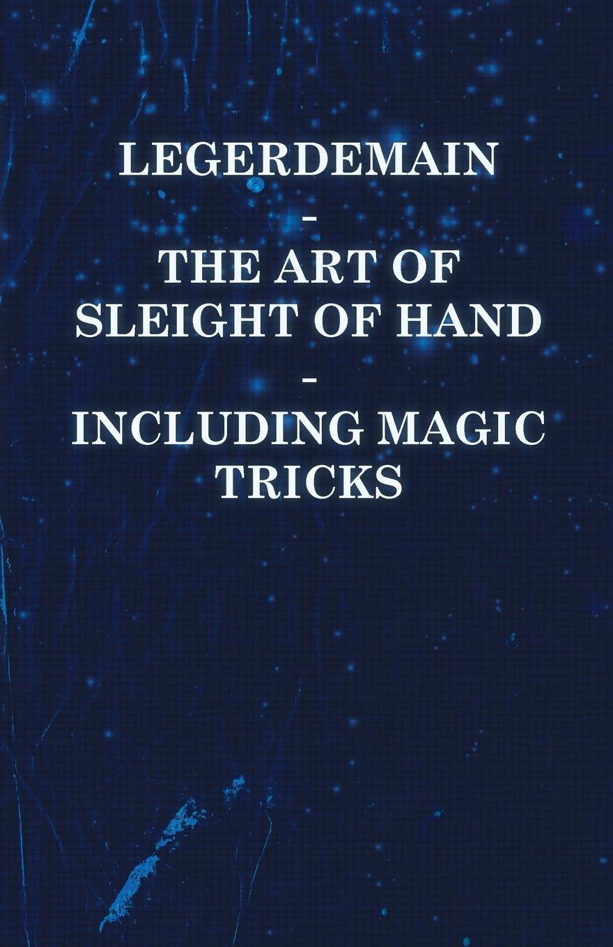 Legerdemain - The Art of Sleight of Hand - Including Magic Tricks (English Edition) baixar o livro de graça