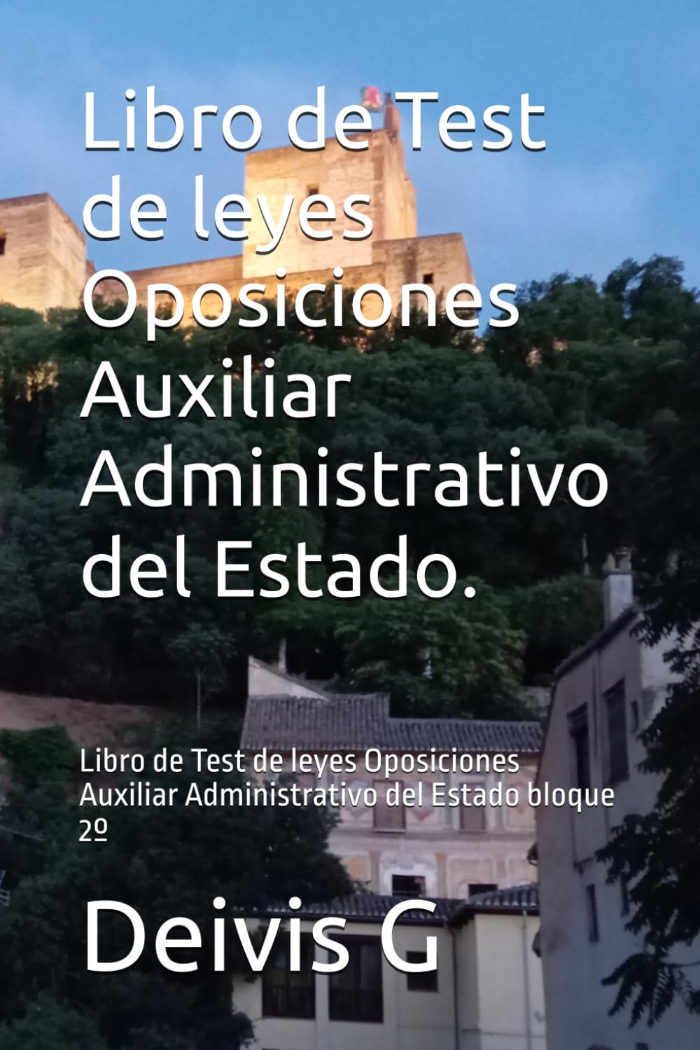 Libro de Test de leyes Oposiciones Auxiliar Administrativo del Estado.: Libro de Test de leyes Oposiciones Auxiliar Administrativo del Estado bloque 2º (Spanish Edition) baixar o livro de graça