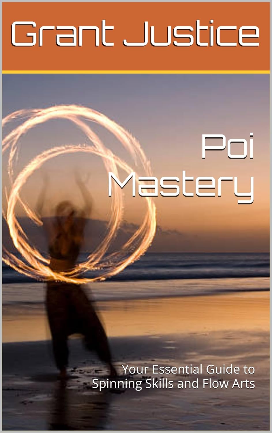 ler totalmente Poi Mastery: Your Essential Guide to Spinning Skills and Flow Arts (English Edition)