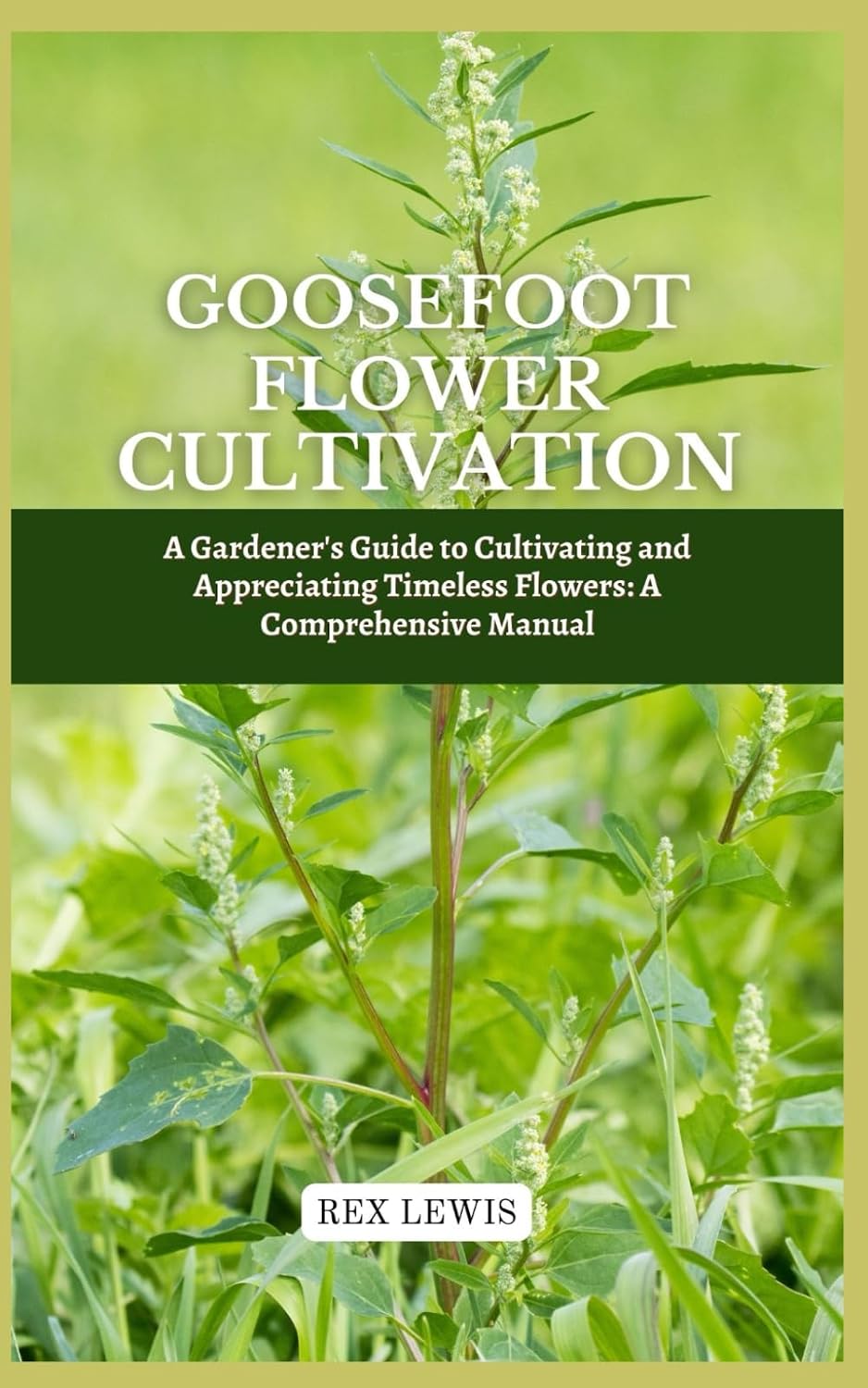 capítulo por capítulo baixar Goosefoot Flower Cultivation: A Gardener's Guide to Cultivating and Appreciating Timeless Flowers: A Comprehensive Manual