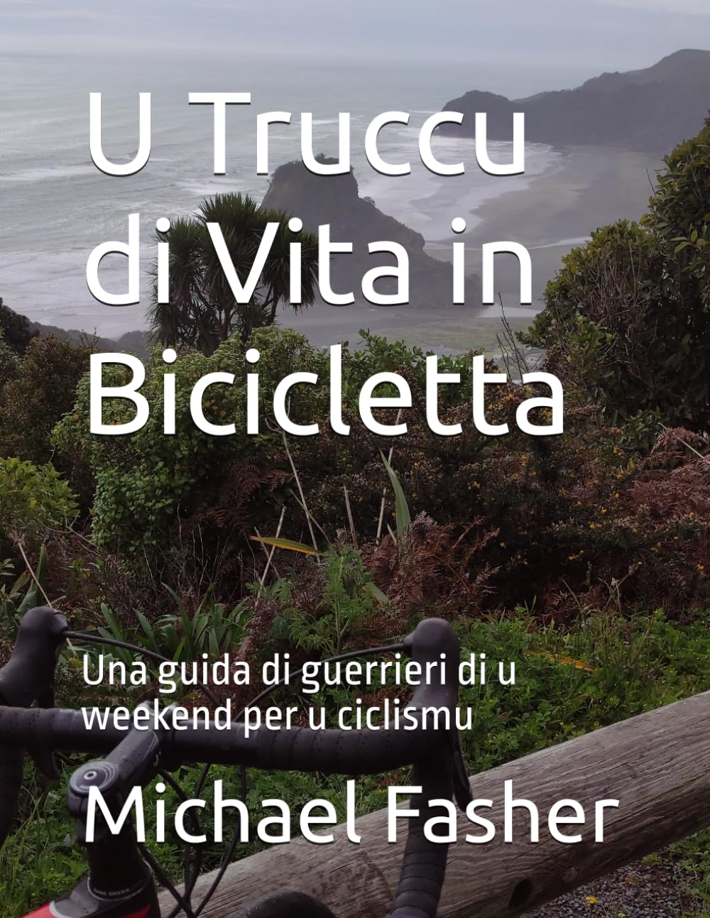 U Truccu di Vita in Bicicletta: Una guida di guerrieri di u weekend per u ciclismu (Bike Hack Corsica) (Corsican Edition)
