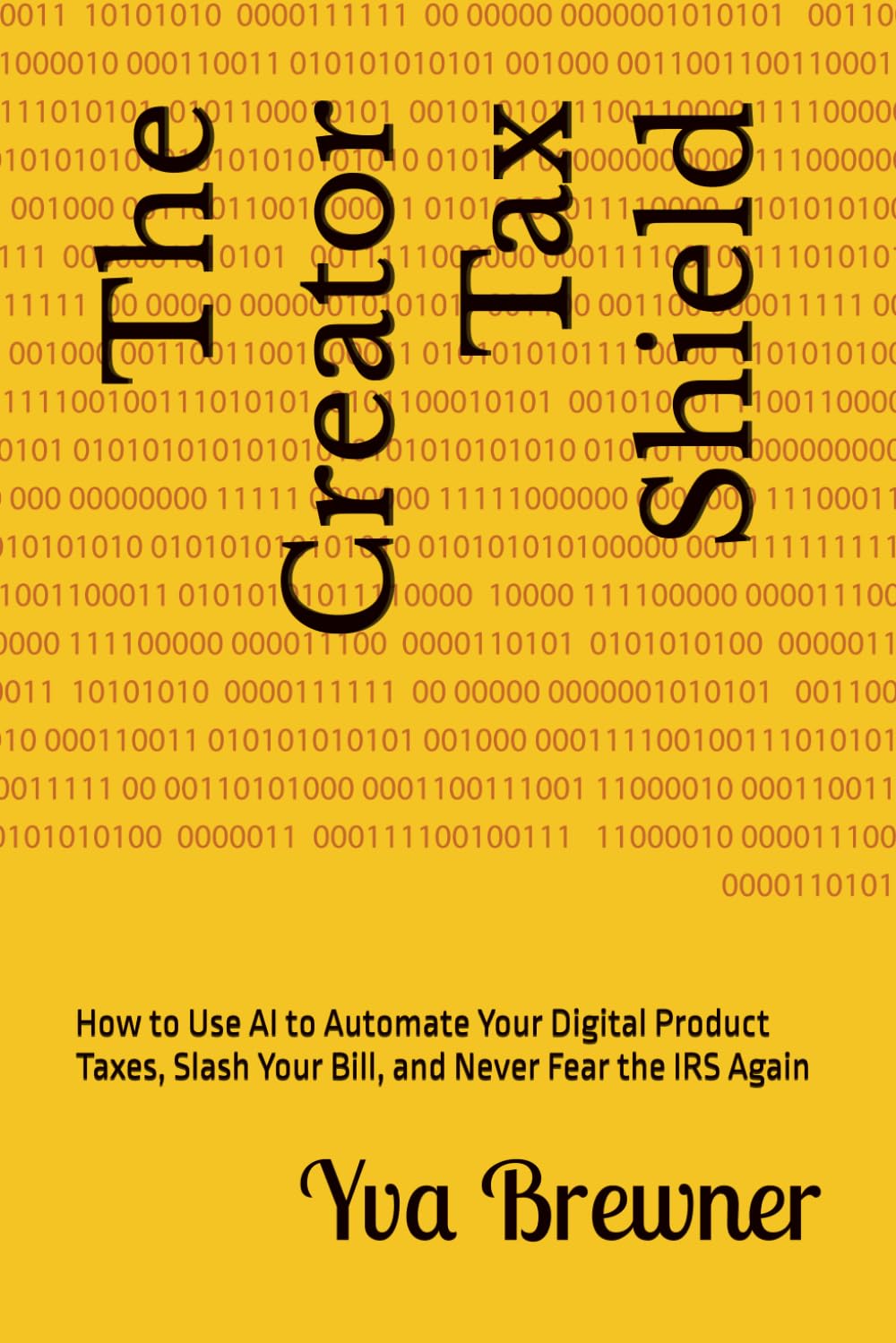 The Creator Tax Shield: How to Use AI to Automate Your Digital Product Taxes, Slash Your Bill, and Never Fear the IRS Again baixar livro de graça