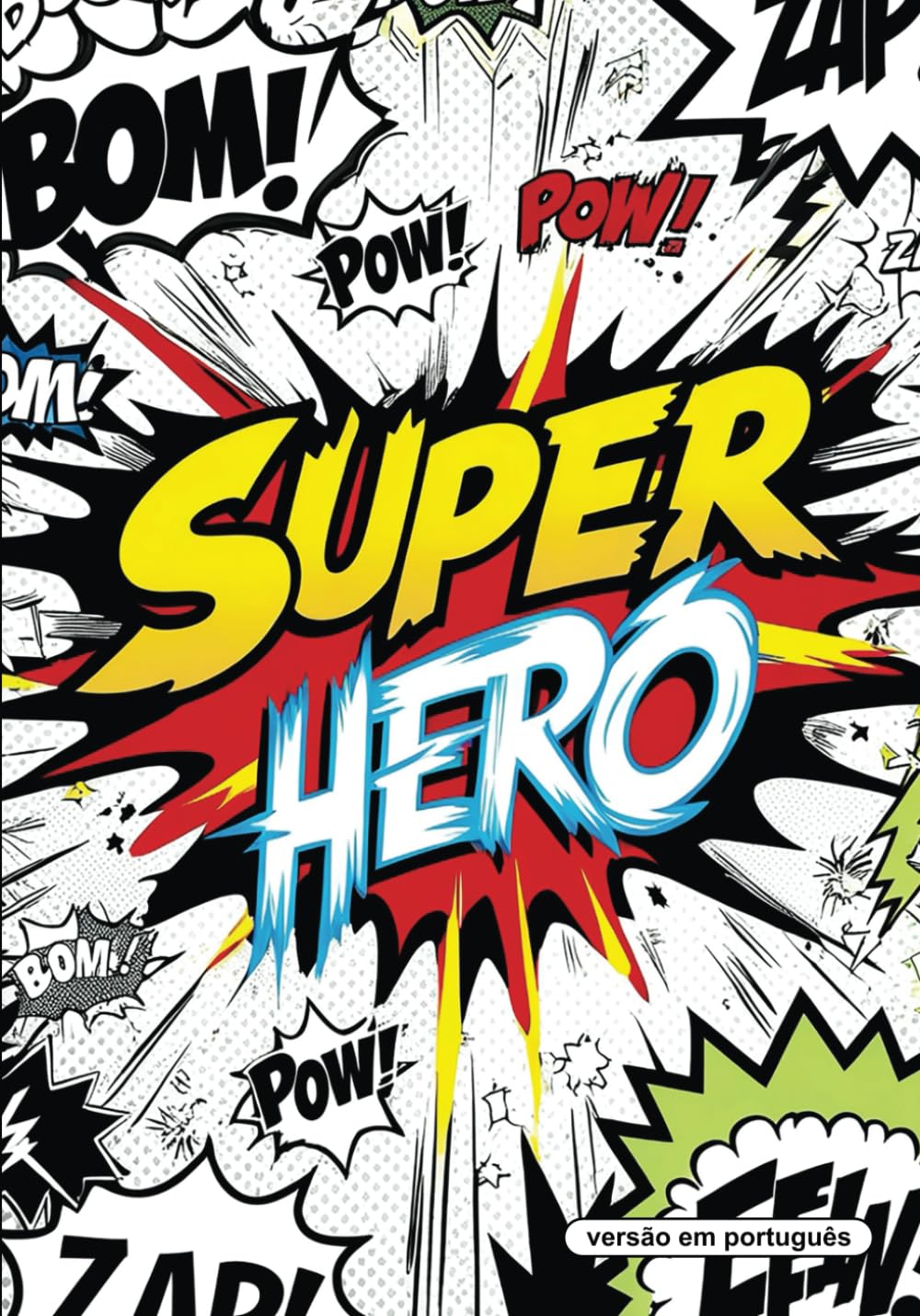 Super Hero: Crie, Analise e Viva Grandes Aventuras com os seus Super-Heróis favoritos do mundo comics! (Portuguese Edition) baixar livro de graça