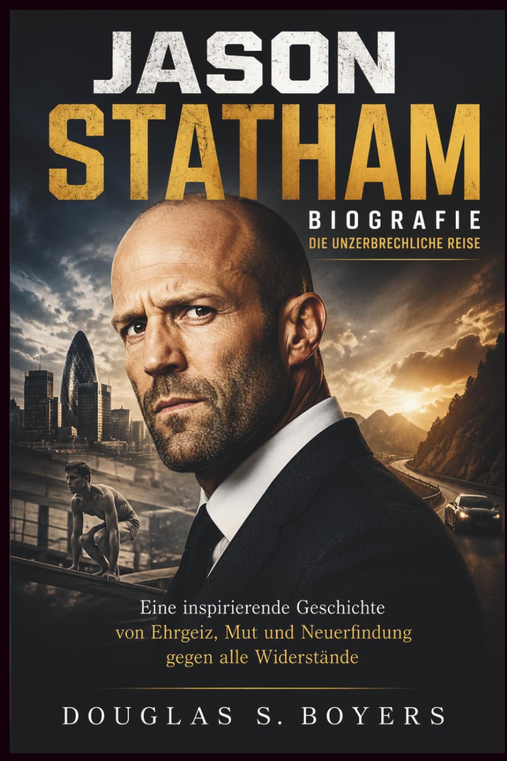 capítulo por capítulo baixar Jason Statham Biografie: Die Unzerbrechliche Reise: Eine inspirierende Geschichte von Ehrgeiz, Mut und Neuerfindung gegen alle Widerstände