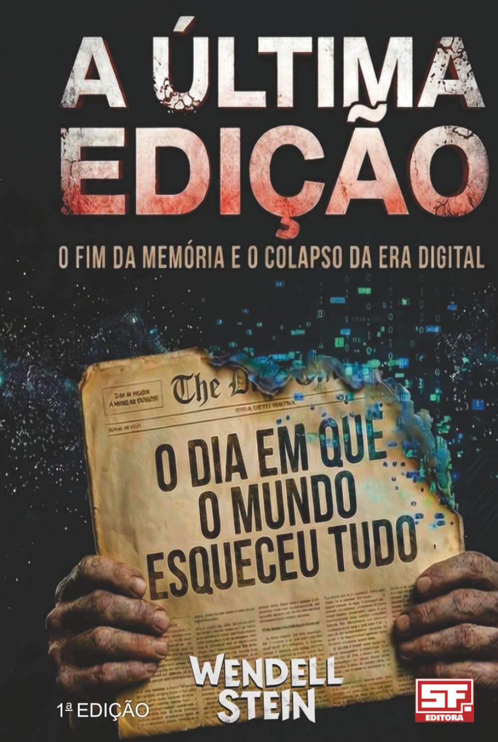 A ÚLTIMA EDIÇÃO: O FIM DA MEMÓRIA E O COLAPSE DA ERA DIGITAL (Portuguese Edition) baixar livro de graça